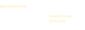 “Halte den Kopf gesenkt - zum Ausdruck der Bescheidenheit, den Blick gehoben - um deine Ziele im Auge zu behalten - und den Mund geschlossen - als Ausdruck innerer Ruhe und Klarheit. Baue auf kindliche Ehrfurcht und tue Gutes für andere.” Das Kyokushinideal