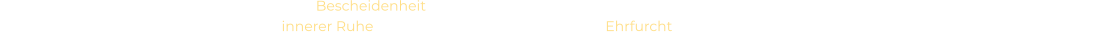 “Halte den Kopf gesenkt - zum Ausdruck der Bescheidenheit, den Blick gehoben - um deine Ziele im Auge zu behalten - und den Mund geschlossen - als Ausdruck innerer Ruhe und Klarheit. Baue auf kindliche Ehrfurcht und tue Gutes für andere.” Das Kyokushinideal